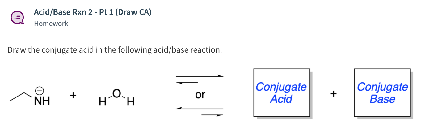 Solved Acid/Base Rxn 2 - Pt 1 (Draw CA) Homework Draw the | Chegg.com
