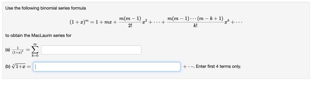 Solved Use The Following Binomial Series Formula To Obtain | Chegg.com