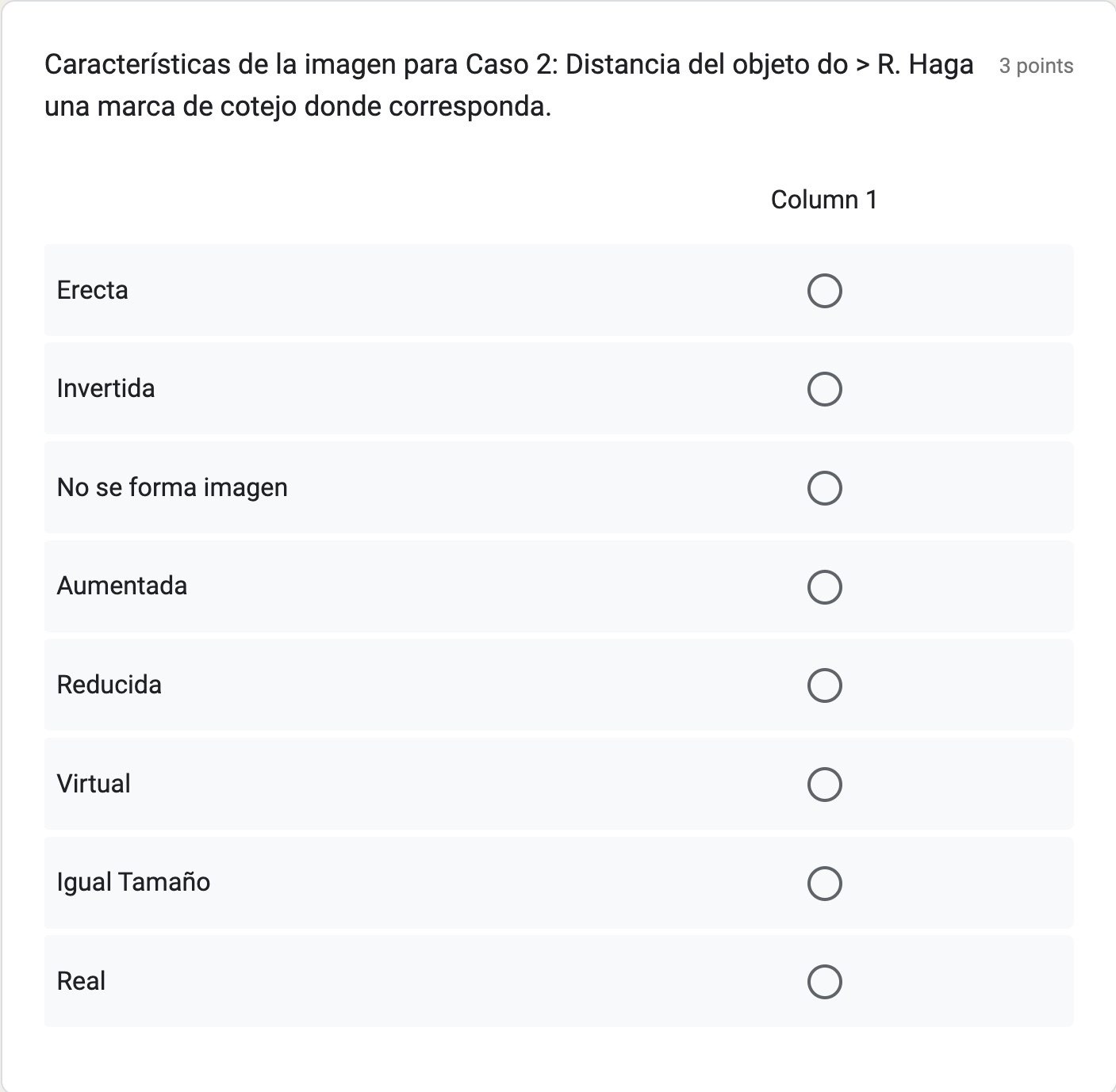 Características de la imagen para Caso 2: Distancia del objeto do \( >\mathrm{R} \). Haga 3 points una marca de cotejo donde