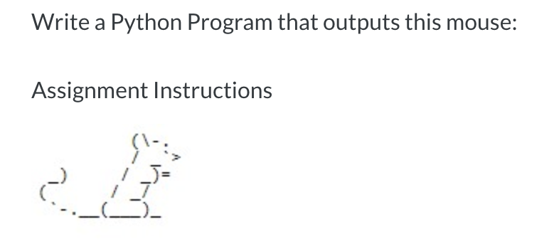 solved-write-a-python-program-that-outputs-this-mouse-as