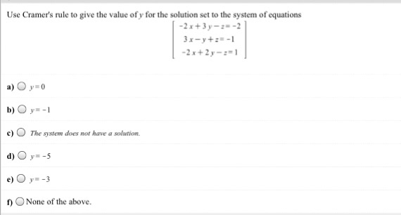 Solved: Use Cramer's Rule To Give The Value Of Y For The S... | Chegg.com