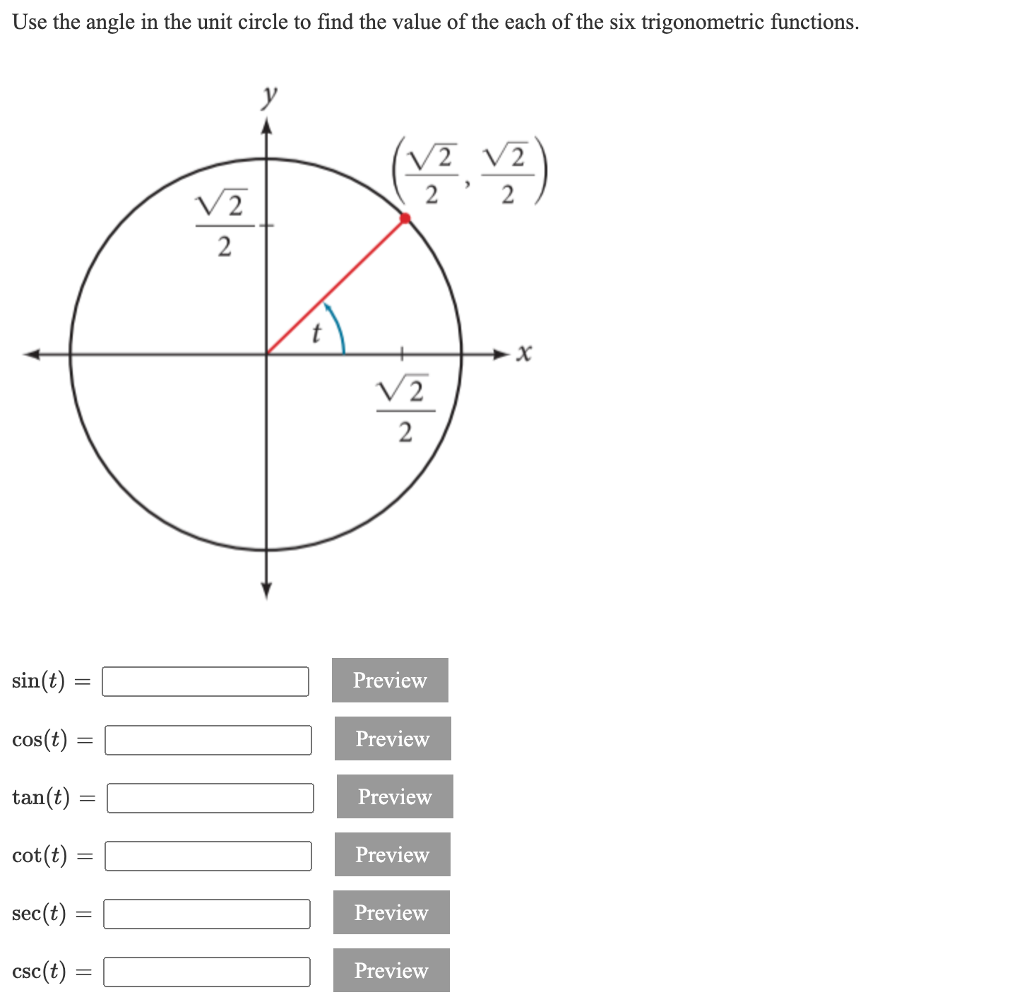 Use the angle in the unit circle to find the value of the each of the six trigonometric functions.