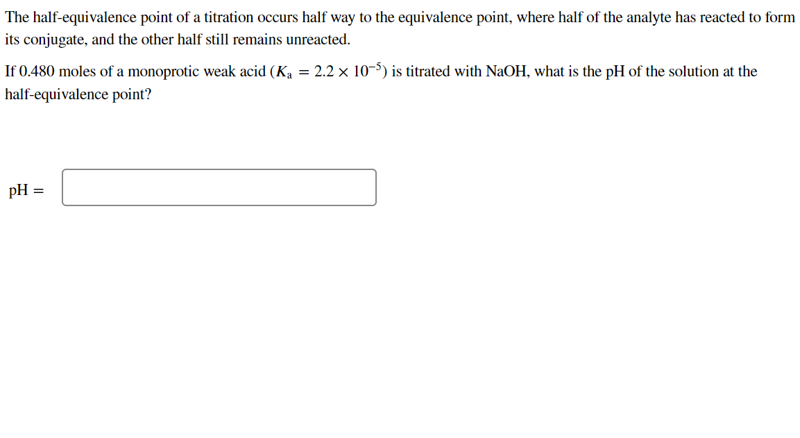 Solved The halfequivalence point of a titration occurs half