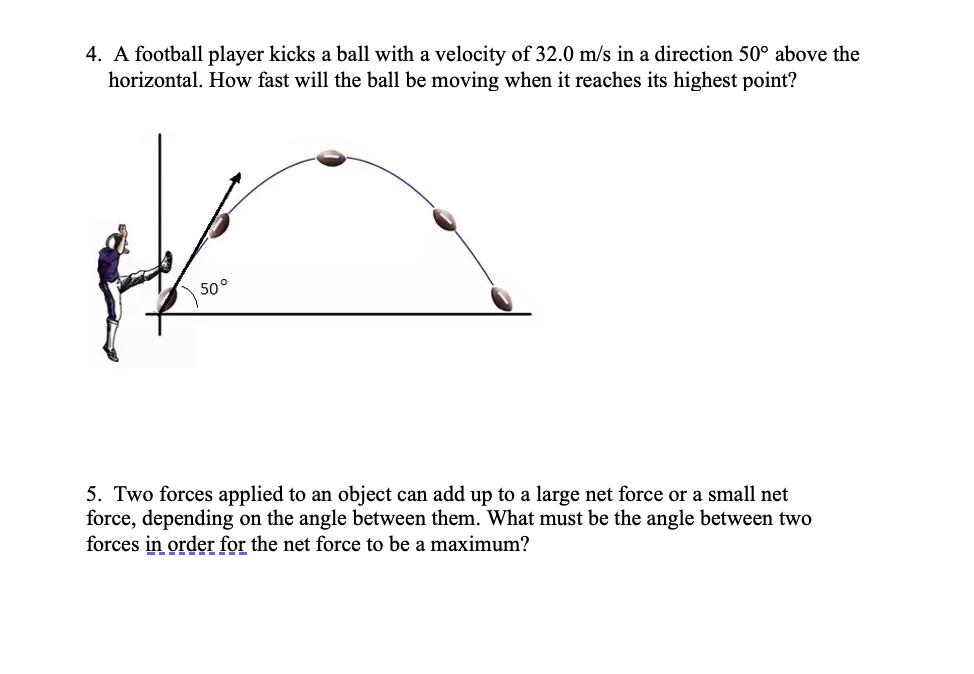 Solved 4. A football player kicks a ball with a velocity of