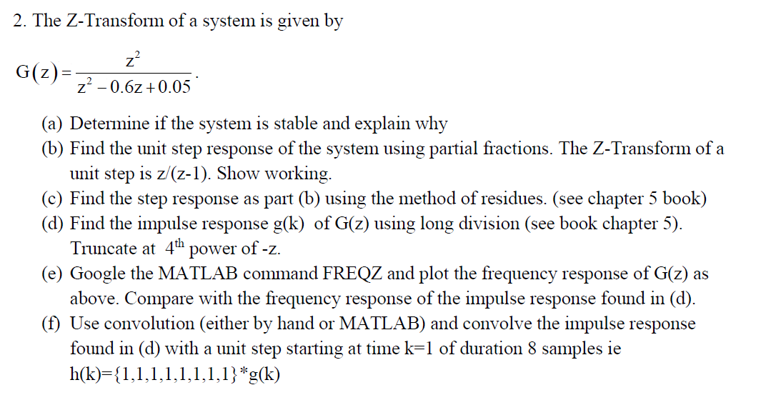 Solved 2. The Z-Transform of a system is given by Z? G(2)= | Chegg.com