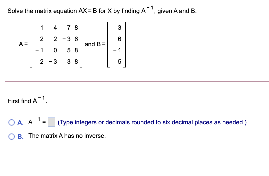 Solved 1 Solve the matrix equation AX = B for X by finding | Chegg.com