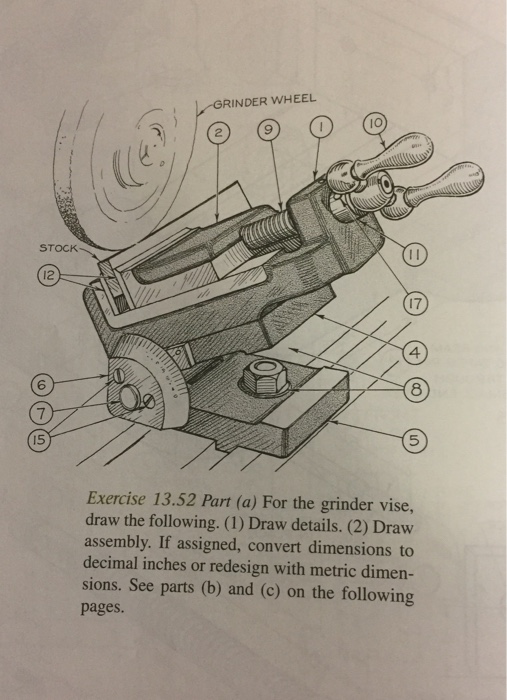Solved part (a) For the grinder vise, draw the following.