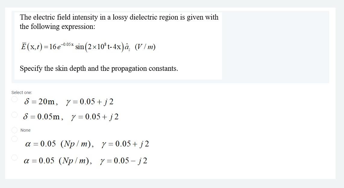 Solved The electric field intensity in a lossy dielectric | Chegg.com