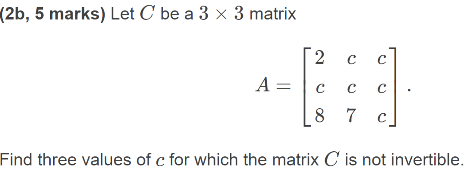 Solved (2b, 5 marks) Let C be a 3 x 3 matrix [2 с с A= 1-62 | Chegg.com