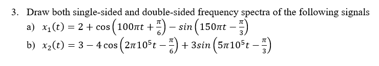 Solved 3. Draw both single-sided and double-sided frequency | Chegg.com