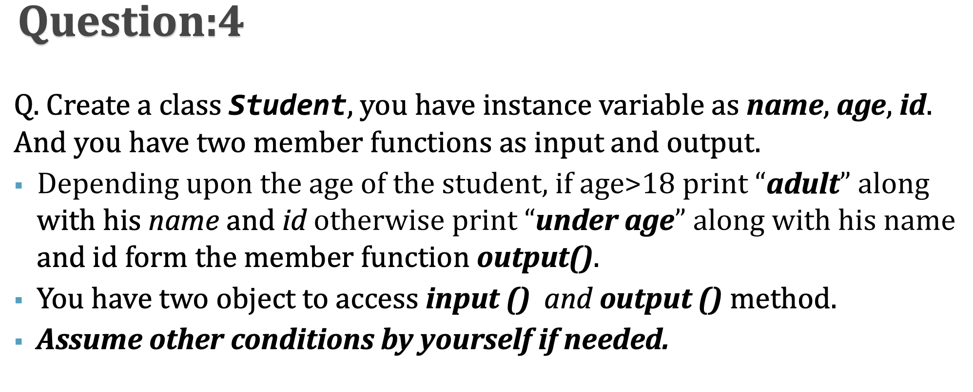 Solved Question:4 1 Q. Create a class Student, you have | Chegg.com