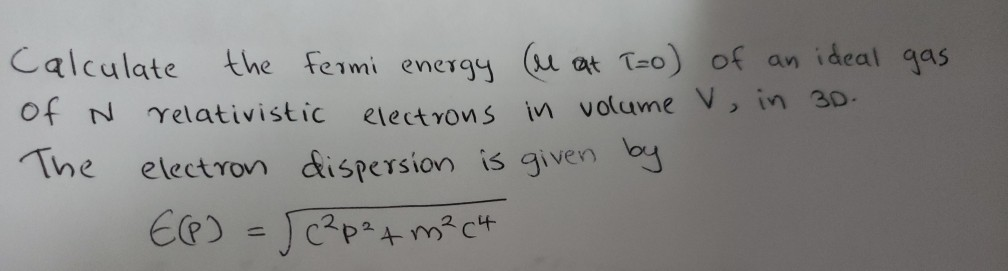 Solved Calculate the fermi energy (M at T=o) of an ideal gas | Chegg.com