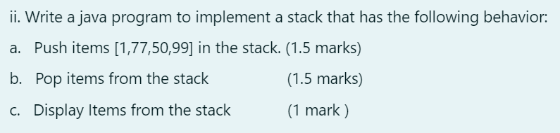 Solved ii. Write a java program to implement a stack that | Chegg.com