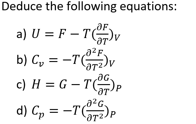 Solved Deduce The Following Equations U F T F T V Cv Chegg Com