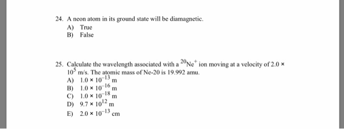 A Neon Atom In Its Ground State Will Be Diamagnetic.