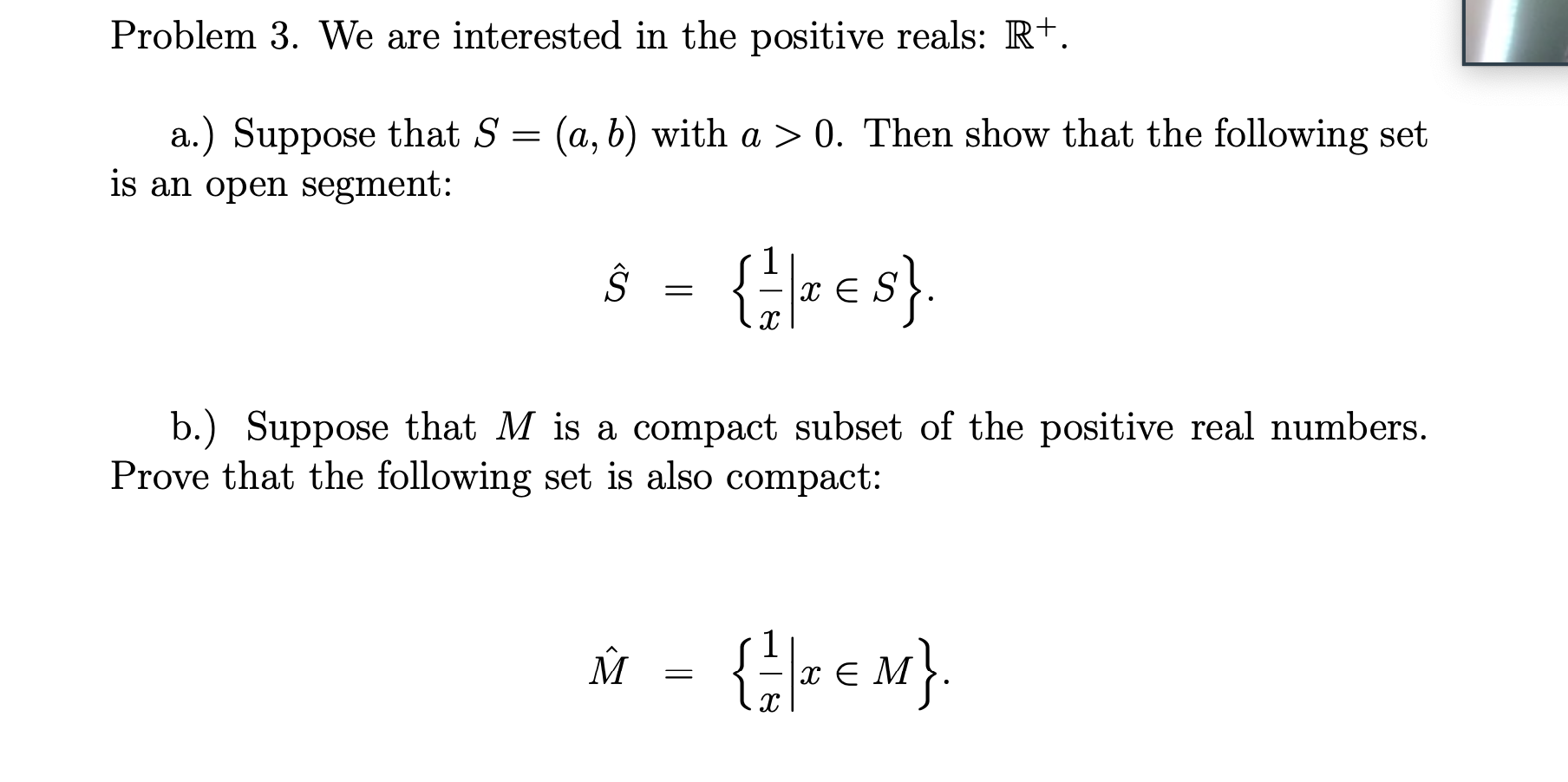 Solved Problem 3. We Are Interested In The Positive Reals: | Chegg.com