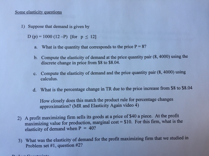 Solved Some elasticity questions 1) Suppose that demand is | Chegg.com