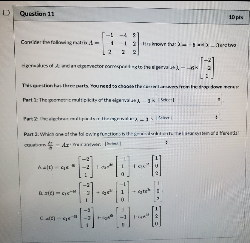 Solved Question 11 10 pts Consider the following matrix A= | Chegg.com