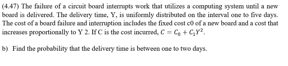 Solved (4.47) The Failure Of A Circuit Board Interrupts Work | Chegg.com