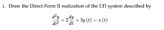 Solved 1. Draw the Direct Form II realization of the LTI | Chegg.com