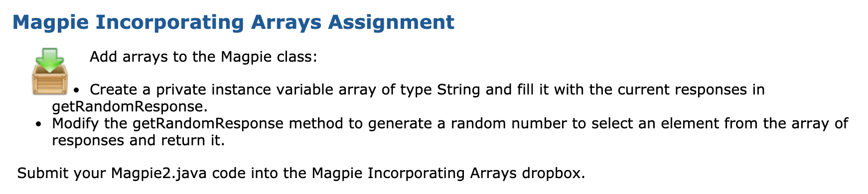Magpie Incorporating Arrays Assignment J. Add arrays to the Magpie class: • Create a private instance variable array of type
