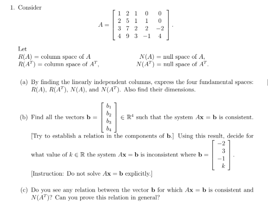 Solved 1. Consider A= 1 2 1 0 2 5 1 1 3 7 2 2 4 9 3 -1 0 0 | Chegg.com