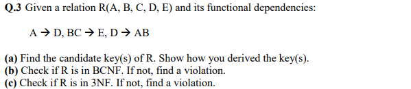 Solved Q.3 Given A Relation R(A,B,C,D,E) And Its Functional | Chegg.com