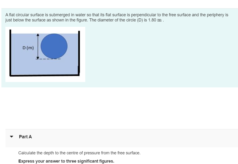 Solved A flat circular surface is submerged in water so that