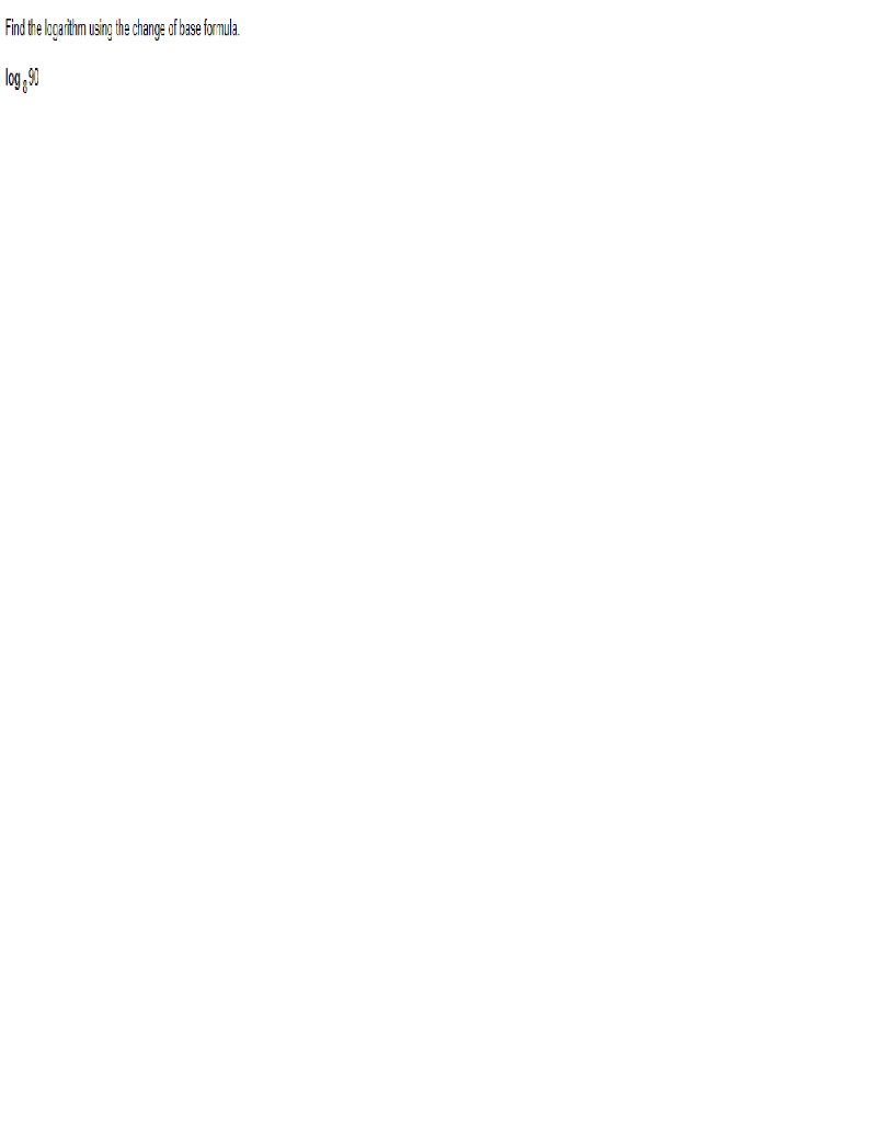 solved-find-the-logarithm-using-the-change-of-base-formula-chegg