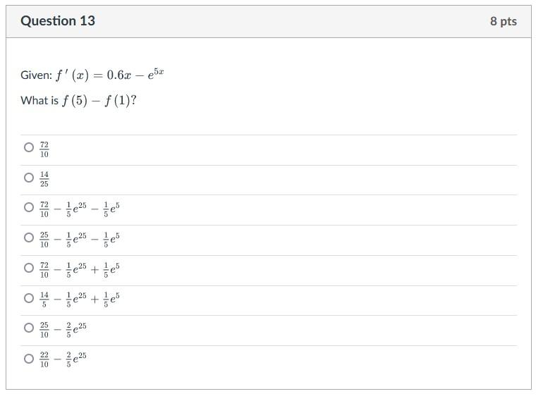 Solved Question 13 Given: f'(x) = 0.6x What is f (5) - f | Chegg.com