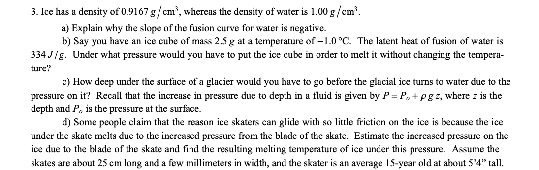3. Ice has a density of 0.9167 g/cm”, whereas the | Chegg.com