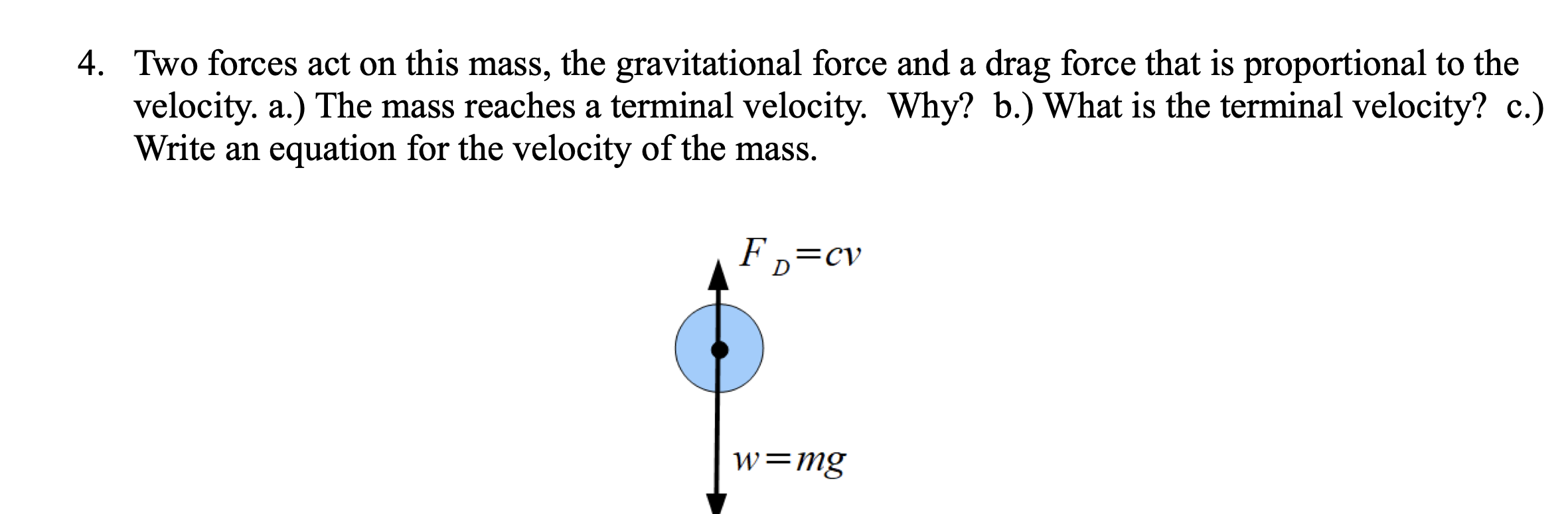 Solved 4 Two Forces Act On This Mass The Gravitational Chegg Com