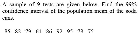 Solved A sample of 9 tests are given below. Find the 99% | Chegg.com