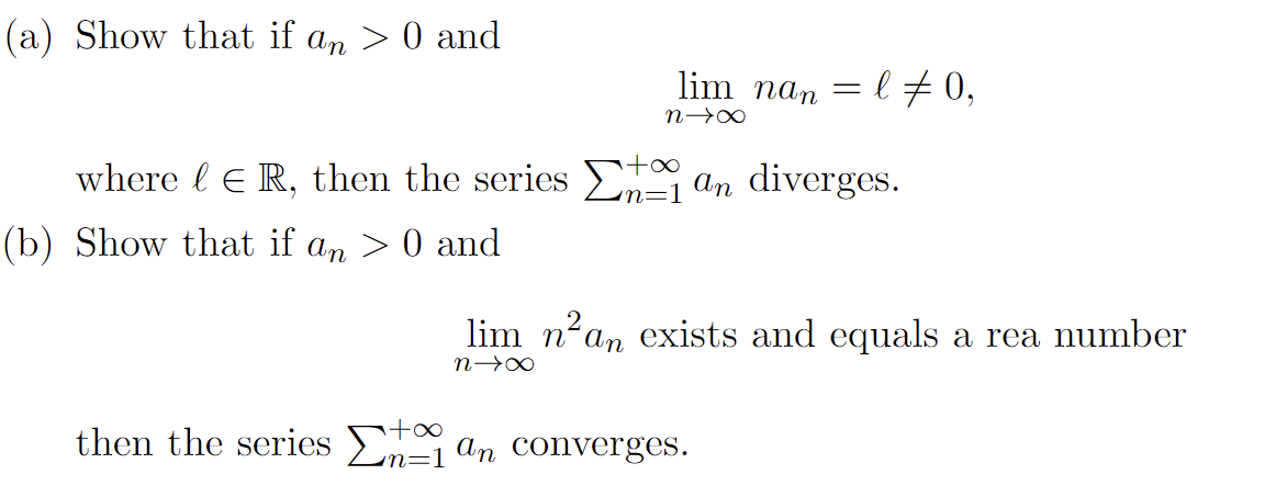 Solved (a) Show that if an>0 and limn→∞nan=ℓ =0 where ℓ∈R, | Chegg.com