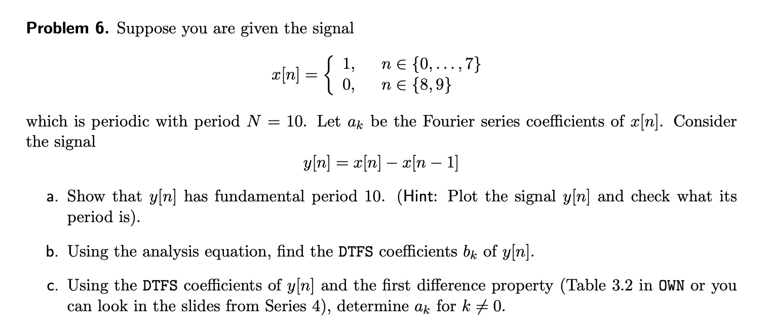 Solved Problem 6. Suppose You Are Given The Signal A[n] ={ | Chegg.com