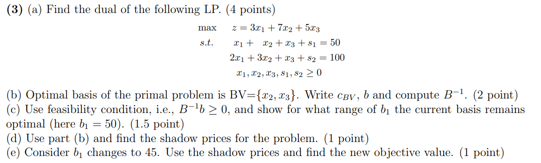 Solved (3) (a) Find the dual of the following LP. (4 points) | Chegg.com