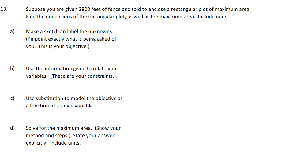 Solved 13. Suppose you are given 2800 feet of fence and told | Chegg.com