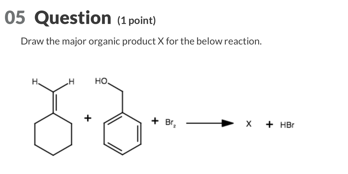 Solved Draw the major organic product X for the below