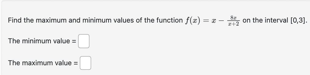Solved Find the maximum and minimum values of the function | Chegg.com