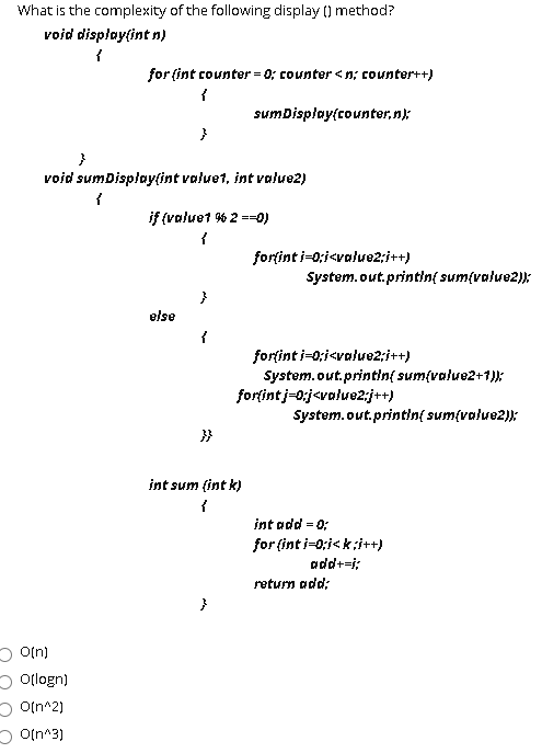 Solved What is the complexity of the following display () | Chegg.com