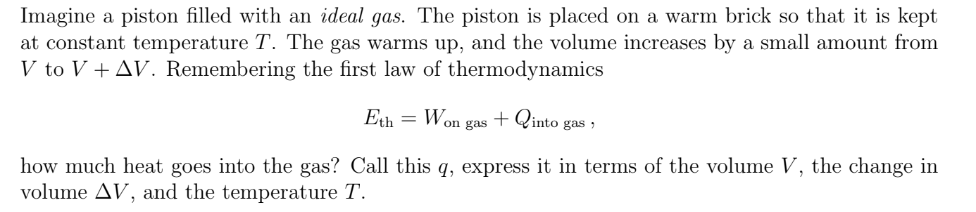 Solved Imagine a piston filled with an ideal gas. The piston | Chegg.com