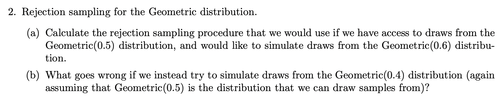 Solved 2. Rejection sampling for the Geometric distribution. | Chegg.com