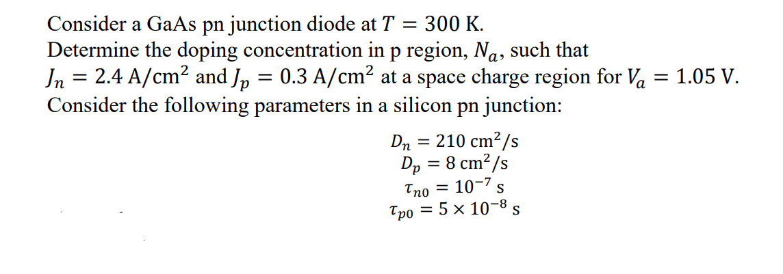 Solved Consider a GaAs pn junction diode at T=300 K. | Chegg.com