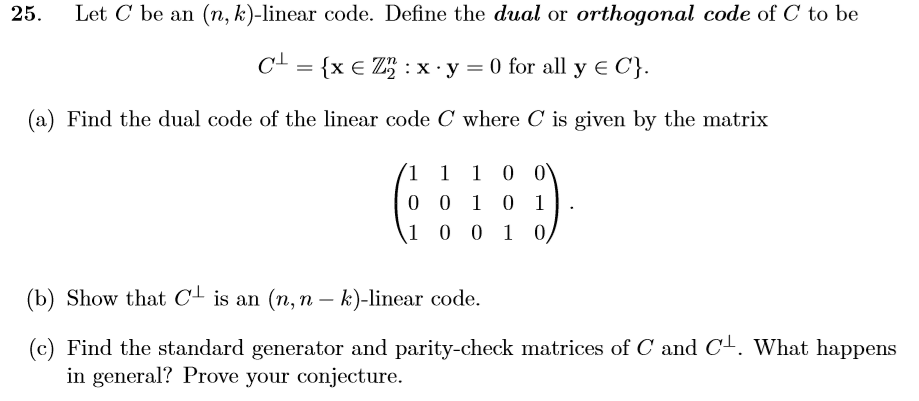 Solved 25 Let C Be An N K Linear Code Define The Dua Chegg Com