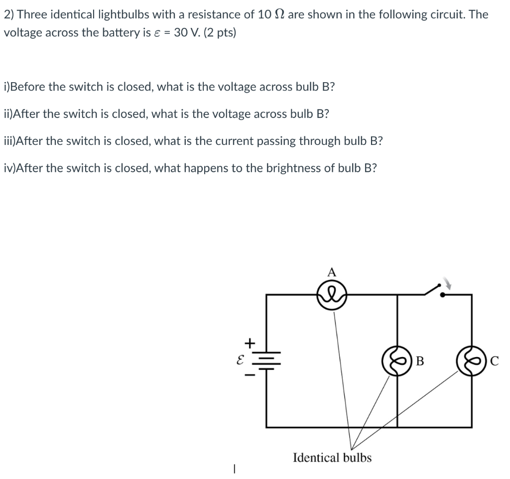 Solved 2) Three identical lightbulbs with a resistance of