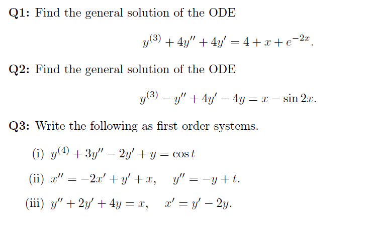 Solved Q1: Find the general solution of the ODE y(3) + 4y" + | Chegg.com