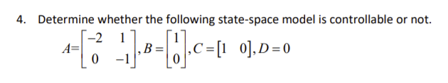 Solved 4. Determine whether the following state-space model | Chegg.com