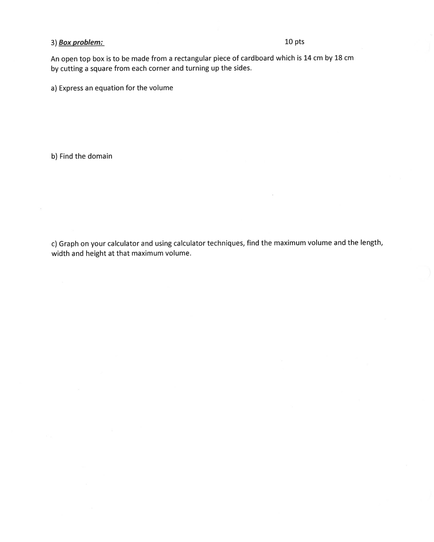 Solved 3) Box problem 10 pts An open top box is to be made