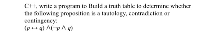 Solved C++, write a program to Build a truth table to | Chegg.com