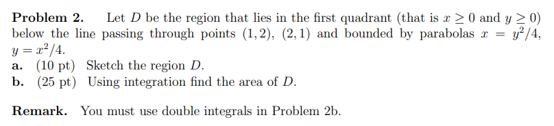 Problem 2. Let D be the region that lies in the first | Chegg.com